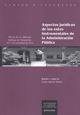 ASPECTOS JURÍDICOS DE LOS ENTES INSTRUMENTALES DE LA ADMINISTRACIÓN PÚBLICA