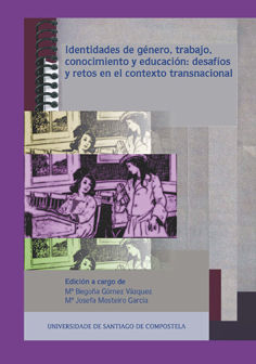 IDENTIDADES DE GÉNERO, TRABAJO, CONOCIMIENTO Y EDUCACIÓN: DESAFÍOS Y RETOS EN EL CONTEXTO TRANSNACIONAL