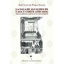 LA SALA DE ALCALDES DE CASA Y CORTE (1583-1834)