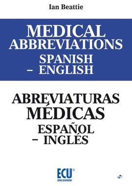 MEDICAL ABBREVIATIONS SPANISH - ENGLISH / ABREVIATURAS MEDICAS ESPAÑOL - INGLES