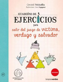 CUADERNO DE EJERCICIOS PARA SALIR DEL JUEGO DE VÍCTIMA, VERDUGO Y SALVADOR