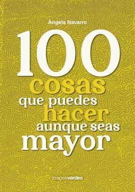 100 COSAS QUE PUEDES HACER AUNQUE SEAS MAYOR