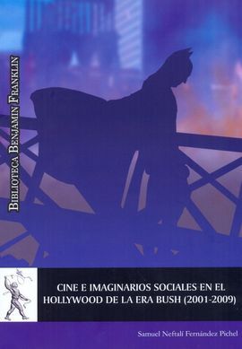 CINE E IMAGINARIOS SOCIALES EN EL HOLLYWOOD DE LA ERA BUSH 2001-2009