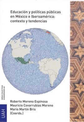 EDUCACIÓN Y POLÍTICAS PÚBLICAS EN MÉXICO E IBEROAMÉRICA: CONTEXTO Y TENDENCIAS