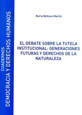 EL DEBATE SOBRE LA TUTELA INSTITUCIONAL: GENERACIONES FUTURAS Y DERECHOS DE LA N