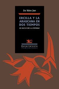 ERCILLA Y LA ARAUCANA EN DOS TIEMPOS