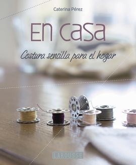 EN CASA. COSTURA SENCILLA PARA EL HOGAR