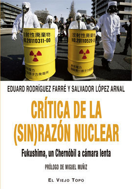 CRITICA DE LA (SIN)RAZON NUCLEAR/FUKUSHIMA UN CHER