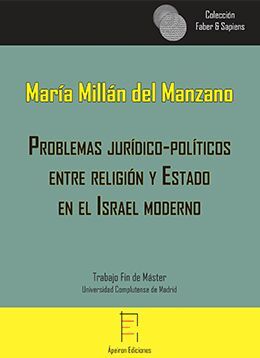 PROBLEMAS JURÍDICO-POLÍTICOS ENTRE RELIGIÓN Y ESTADO EN EL ISRAEL MODERNO