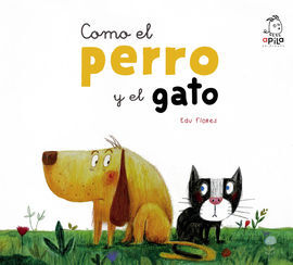 COMO EL PERRO Y EL GATO