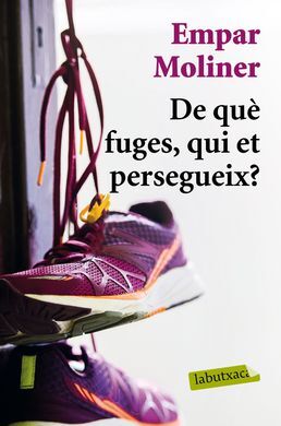 DE QUÈ FUGES, QUI ET PERSEGUEIX?