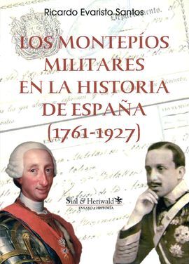 LOS MONTEPÍOS MILITARES EN LA HISTORIA DE ESPAÑA (1761-1927)