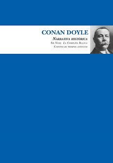 ARTHUR CONAN DOYLE. NARRATIVA HISTÓRICA