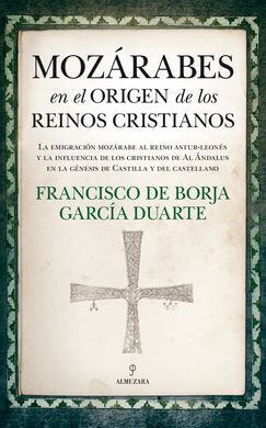 MOZÁRABES EN EL ORIGEN DE LOS REINOS CRISTIANOS