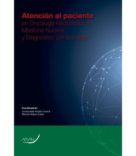 ATENCIÓN AL PACIENTE EN ONCOLOGÍA RADIOTERÁPICA, MEDICINA NUCLEAR Y DIAGNÓSTICO POR LA IMAGEN