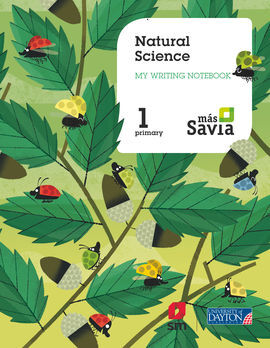 NATURAL SCIENCE. 1 PRIMARY. MÁS SAVIA. WORKBOOK