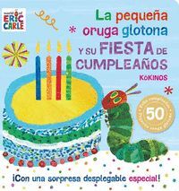 LA PEQUEÑA ORUGA GLOTONA Y SU FIESTA DE CUMPLEAÑOS