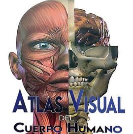 ATLAS VISUAL DEL CUERPO HUMANO