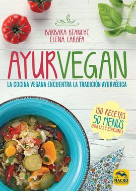 AYURVEGAN /LA COCINA VEGANA ENCUENTRA LA TRADICION