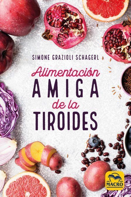 ALIMENTACION AMIGA DE LA TIROIDES /LA COMIDA PARA