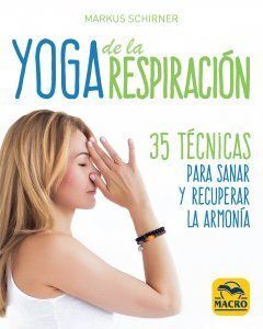 YOGA DE LA RESPIRACION /35 TÉCNICAS PARA SANAR Y R