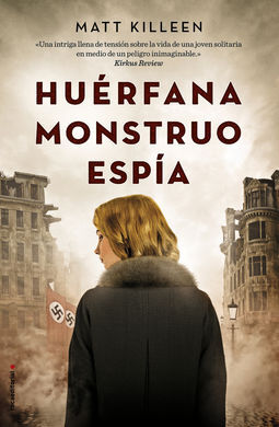 HUÉRFANA. MONSTRUO. ESPÍA