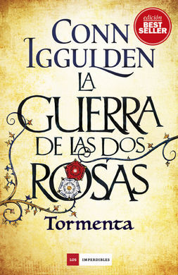 LA GUERRA DE LAS DOS ROSAS 1. TORMENTA