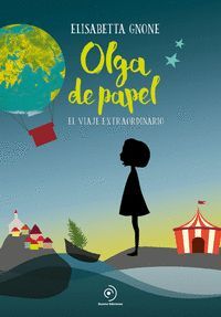 OLGA DE PAPEL - EL VIAJE EXTRAORDINARIO