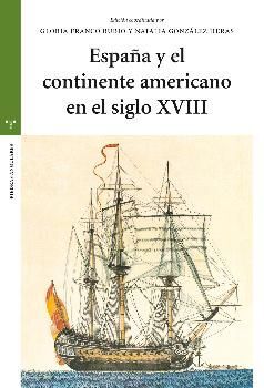 ESPAÑA Y EL CONTINENTE AMERICANO EN EL SIGLO XVIII