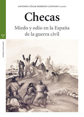 CHECAS. MIEDO Y ODIO EN LA ESPAÑA DE LA GUERRA CIVIL