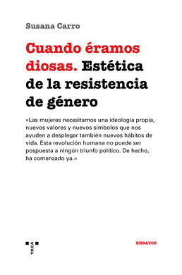 CUANDO ÉRAMOS DIOSAS /ESTÉTICA DE LA RESISTENCIA D
