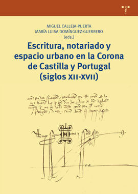 ESCRITURA, NOTARIADO Y ESPACIO URBANO EN LA CORONA DE CASTILLA Y PORTUGAL (SIGLO