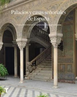 PALACIOS Y CASAS SEÑORIALES DE ESPAÑA. UN RECORRID