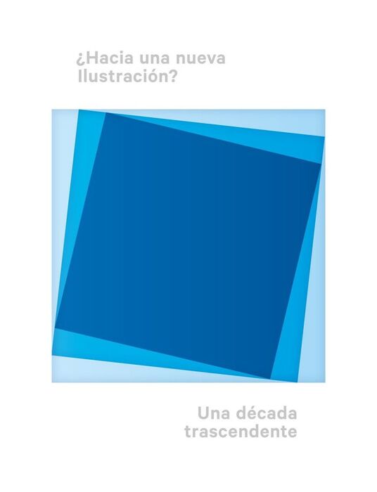 ¿HACIA UNA NUEVA ILUSTRACIÓN? UNA DÉCADA TRASCENDENTAL