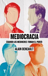 MEDIOCRACIA. CUANDO LOS MEDIOCRES LLEGAN AL PODER