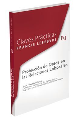 CLAVES PRÁCTICAS PROTECCIÓN DE DATOS EN LAS RELACIONES LABORALES