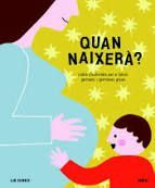 QUAN NAIXERÀ?