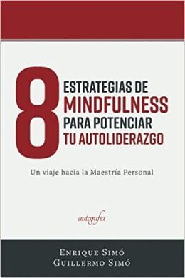 8 ESTRATEGIAS DE MINDFULNESS PARA POTENCIAR TU AUTO-LIDERAZGO