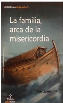 LA FAMILIA, ARCA DE LA MISERICORDIA