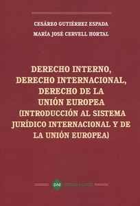 DERECHO INTERNO, DERECHO INTERNACIONAL, DERECHO DE LA UNIÓN EUROPEA