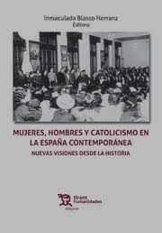 MUJERES HOMBRES Y CATOLICISMO EN LA ESPAÑA CONTEMP