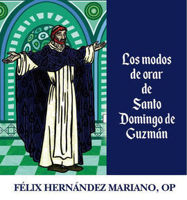 LOS MODOS DE ORAR DE SANTO DOMINGO DE GUZMÁN