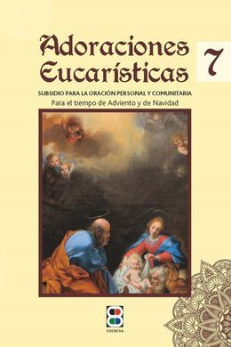 ADORACIONES EUCARÍSTICAS 7 / PARA EL TIEMPO DE ADV