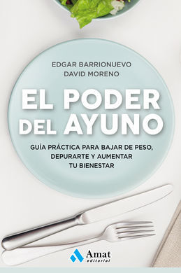 PODER DEL AYUNO, EL:GUIA PARA BAJAR DE PESO DEPURA