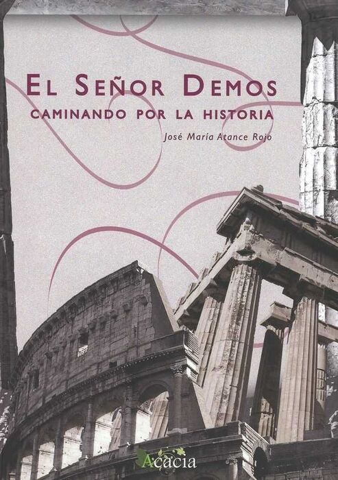 EL SEÑOR DEMOS. CAMINANDO POR LA HISTORIA