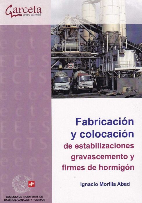 FABRICACIÓN Y COLOCACIÓN DE ESTABILIZACIONES, GRAVACEMENTO Y FIRMES DE HORMIGÓN