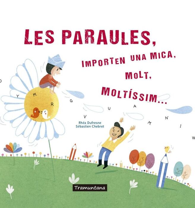 LES PARAULES IMPORTEN UNA MICA, MOLT, MOLTISSIM...