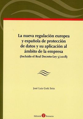 NUEVA REGULACIÓN EUROPEA Y ESPAÑOLA DE PROTECCIÓN DE DATOS Y SU APLICACION AL AMBITO DE LA EMPRESA