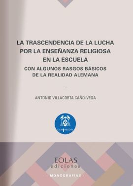 LA TRASCENDENCIA DE LA LUCHA POR LA ENSEÑANZA RELIGIOSA EN LA ESCUELA