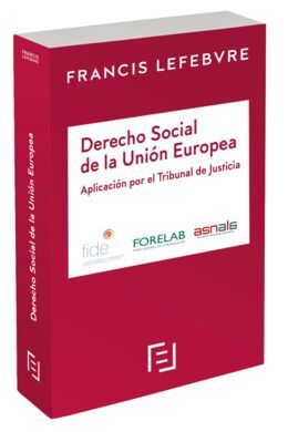 DERECHO SOCIAL DE LA UNION EUROPEA. APLICACIÓN POR EL TRIBUNAL DE JUSTICIA